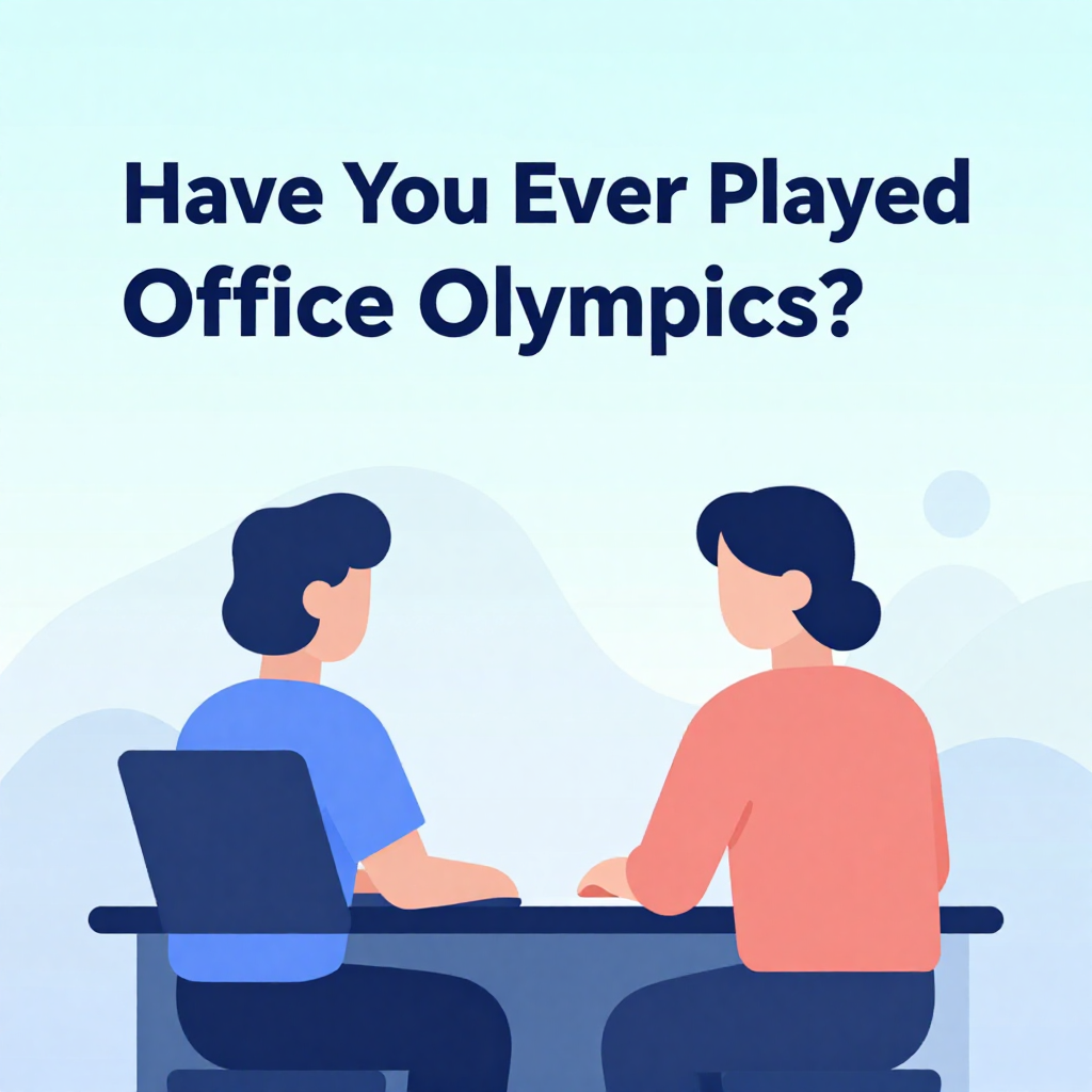 Have You Ever Played Office Olympics?