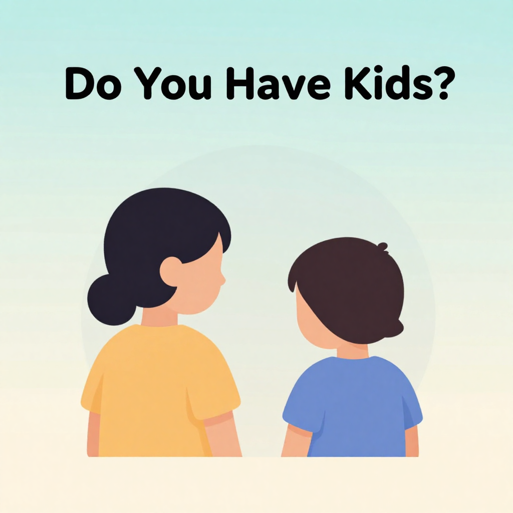 Do You Have Kids?